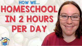 Homeschool in 2 Hours Per Day | Day in the Life | Back to Homeschool