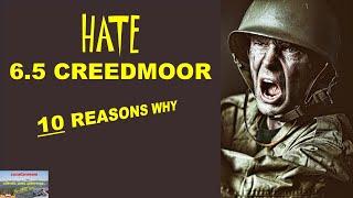 10 Reasons to HATE the  6.5 CREEDMOOR