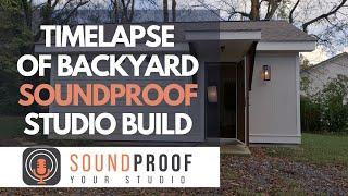 Soundproof Backyard Studio Build - Timelapse