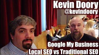 Kevin Doory on Local SEO vs Traditional SEO & Google My Business - Vlog #58