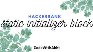 Java Static Initializer Block Hackerrank solution | Java tutorial | CodeWithAbhi