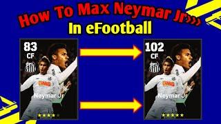 How To Train Neymar Jr Max Level In eFootball 2024 || How To Max Neymar In efootball/Pes ||