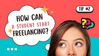 How to Start Freelancing as a Student