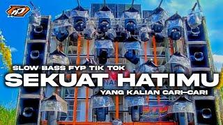 SEKUAT HATIMU - FYP VIRAL TIK TOK‼️- STYLE  DJ SLOW BASS