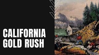 California Gold Rush: Forty-Niners, Fortunes, and Frenzies