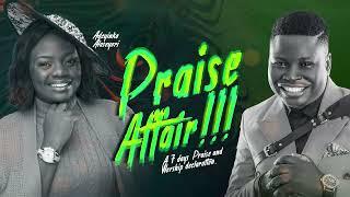 Praise Affair With Tosin Bee Feat Adeyinka Alaseyori Day One