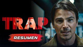 Resumen: La Trampa (Trap) | En 10 minutos