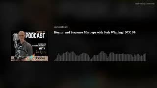 Horror and Suspense Mashups with Josh Winning | SCC 99