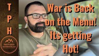 War is back on the Menu! It’s getting Hot!