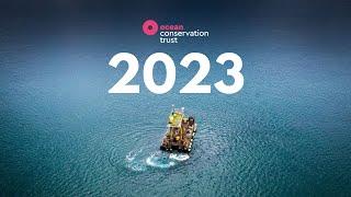 Ocean Conservation Trust 2023 Year Review