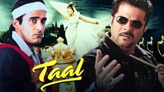 Taal Full Movie | Aishwarya Rai, Anil Kapoor, Akshaye Khanna | 90s Romantic Movie