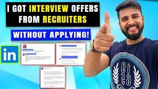 I GOT INTERVIEW OFFERS FROM RECRUITERS EVEN **WITHOUT APPLYING** | LINKEDIN JOB HACKS