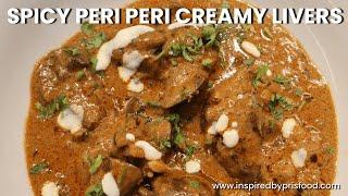 Spicy Creamy Peri Peri Chicken Livers