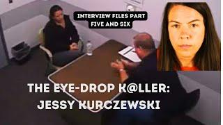 The Eye-Drop K@ller -Jessy Kurczewski- Interviews Part Five and Six