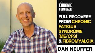 Dan Neuffer’s Pathway to Recovery From Chronic Fatigue Syndrome (ME/CFS) and Fibromyalgia