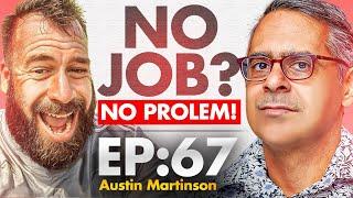 No Job? No Problem! Austin Martinson’s Unconventional Journey to Health & Hustle | R&T 67