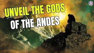 INCA MYTHOLOGY UNVEILED: GODS OF THE ANDES | Myth And Might