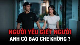 Người Yêu Giê't Người Các Anh Có Bao Che Không ? - Kỳ Án Trung Quốc - Giải Mã Bí Ẩn