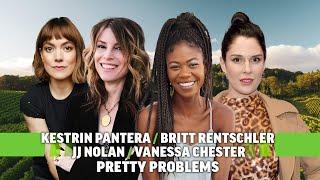 Pretty Problems Interview: Vanessa Chester, Britt Rentschler, JJ Nolan & Kestrin Pantera