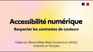 Accessibilité numérique : Respecter les contrastes de couleurs - Série du W3C, épisode 2