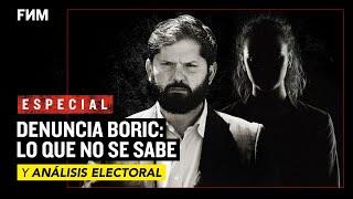 Especial denuncia Boric: Lo que NO se sabe (y análisis electoral)