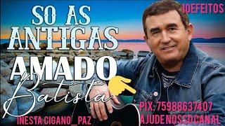 AMADO BATISTA AS MELHORES ATUALIZADO  ( CD 2 JA NO CANAL)