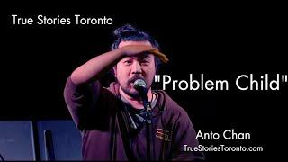 Anto Chan - "Problem Child" - True Stories Toronto