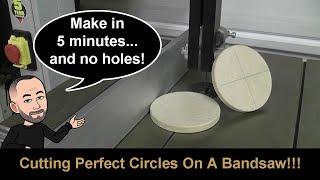 Cutting Perfect Circles On A Bandsaw With No Holes and Making A Jig In Less Than 5 Minutes