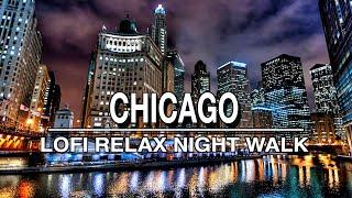 Downtown Chicago Evening Night Chill Walk Lofi Walk | 5k | 53 Minutes of Lofi Chicago Walk