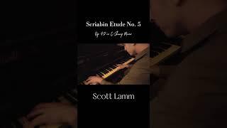 Scriabin Etude No. 5  | Scott Lamm