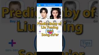 Predict Baby of Liu Yuning and Song Zu'er #shorts #babygenerator #liuyuning #songzuer #fyp #youtube