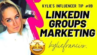 LINKEDIN GROUPS MARKETING STRATEGY | How To Grow Your Following With Groups | Kylie Francis