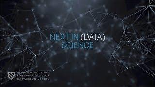 Next in (Data) Science | Part 1 | Radcliffe Institute