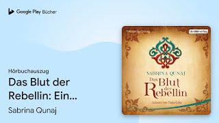 „Das Blut der Rebellin: Ein Geraldines-Roman 2 -…“ von Sabrina Qunaj · Hörbuchauszug