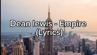 Dean Lewis - Empire (Lyrics)