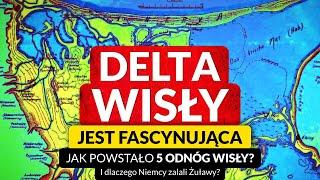 DELTA WISŁY ◀ Jak powstały Żuławy Wiślane? Wisła Śmiała, Nogat, Przekop Wisły ◀ Mapy i ciekawostki