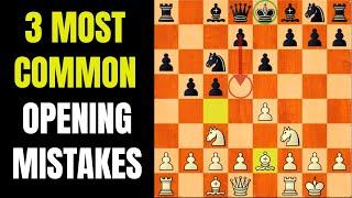 3 Most Common Mistakes In The Openings You NEED TO KNOW To Win More Games