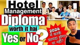 Kya 2024 में "Hotel Management Diploma" Worth it है या नहीं?| Hotel Management Diploma in 2024|