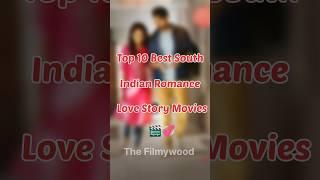 Top 10 Best South Indian Love Story Movies ️ #romanticmovie #love #lovestory