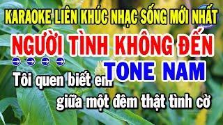 Karaoke Liên Khúc Tone Nam Dễ Hát | Nhạc Sống Beat Hay Nhất - Người Tình Không Đến | Kho Nhạc