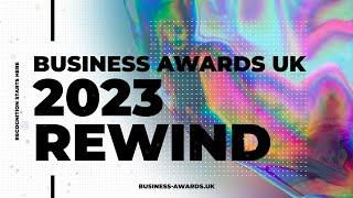 Business Awards UK 2023 Rewind