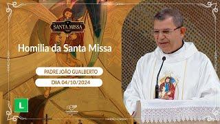 Homilia da Santa Missa - Padre João Gualberto - 04/10/2024