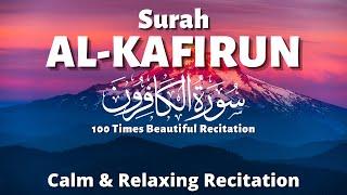 Al Kafirun 100 Times With Arabic Text And English Translation