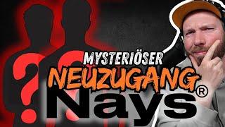 NAYS - MYSTERIÖSER NEUZUGANG - Wird ALLES Verändern!