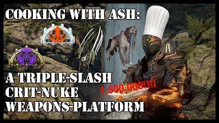 Cooking with Ash - A Triple-Slash Crit-Nuke Weapons-Platform Build