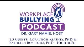 Researchers' Perspectives on Bullying in Higher Education  -- Workplace Bullying Podcast