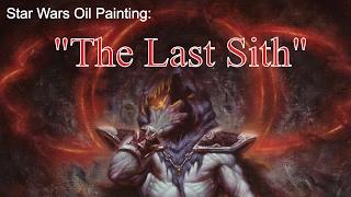 Timelapse Oil Painting: "The Last Sith"