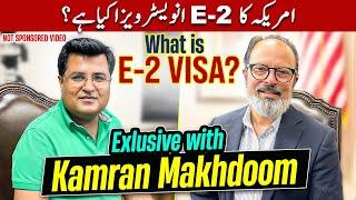 What is USA E2 Visa? | Kamran Makhdoom | Imtiaz Chandio @imtiazchandio