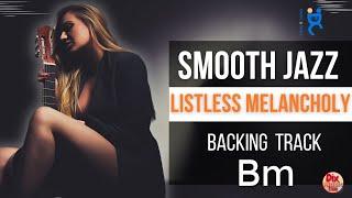 Backing track Smooth Jazz - Listless melancholy in B minor (80 Bpm)