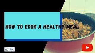 HOW TO COOK A HEALTHY MEAL | BOOST YOUR IMMUNE SYSTEM RECIPE | Stop eating food that is bad for you